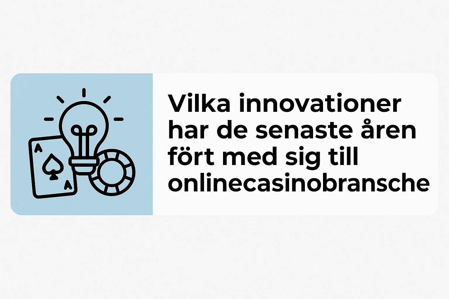 Vilka innovationer har de senaste åren fört med sig till onlinecasinobranschen?